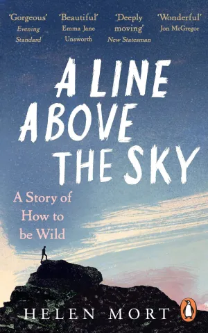 A Line Above the Sky: A Story of How to Be Wild