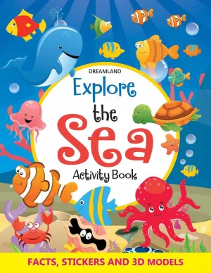Dreamland Explore the Sea Activity Book with Stickers and 3D Models - An Interactive & Activity Book For Kids (English)