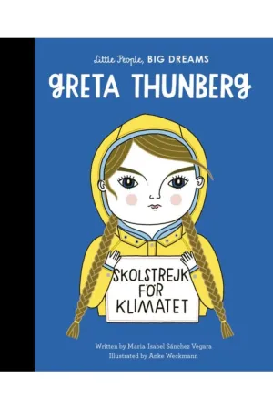 Little People, Big Dreams - Greta Thunberg By Isabel Sanchez Vegara