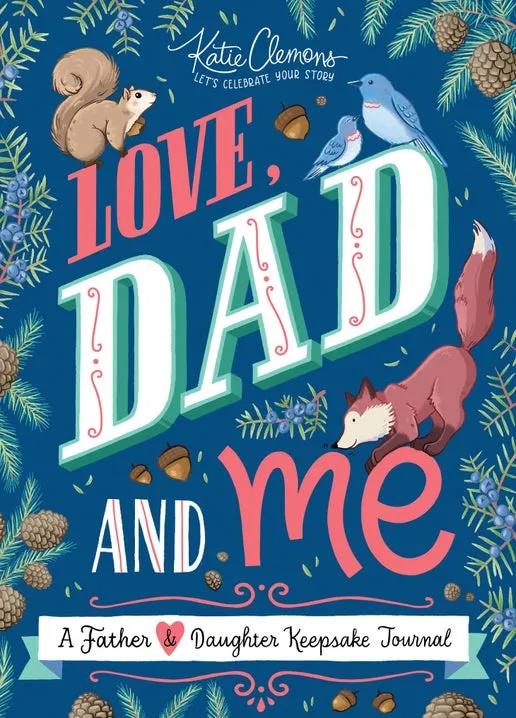 Love, Dad and Me: A Father & Daughter Keepsake Journal